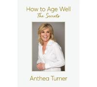 Anthea Turner How to Age Well (Tascabile)
