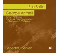 Antheil, George/Eric Satie - Piano Pictures-Satie: Sports & Divertissements-Ant
