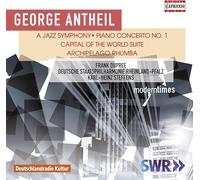 Antheil George - George Antheil: A Jazz Symphony, Piano Concerto 1