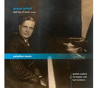 Antheil/ Wallisch/ Markovics/ Roth - George Antheil: Bad Boy Of Music (2 CD)