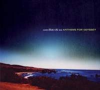 Anthems for Odyssey - Come Blister the Sea