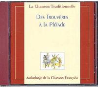 Anthologie de la Chanson,Traditionnelle - Anthologie: Des Trouveres a La