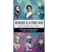 Anthologie de la pensée noire: Etats-Unis et Haïti (XVIIIe-XIXe siècles) - NU