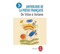 Anthologie de la Poesie Francaise: De Villon à Verlaine
