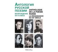 Anthologie de la poesie russe - la renaissance du xxe siecle: La Renaissance du XXe siècle