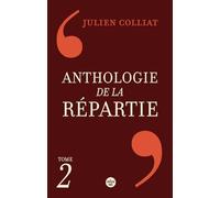 Anthologie de la répartie: Tome 2