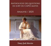 Anthologie des questions du jury du CAPES maths: Analyse / 2025