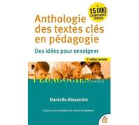 Anthologie des textes clés en pédagogie: Des idées pour enseigner