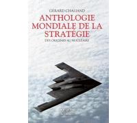Anthologie mondiale de la stratégie: Des origines au nucléaire