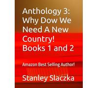 Anthology 3: Why Dow We Need A New Country! Books 1 and 2