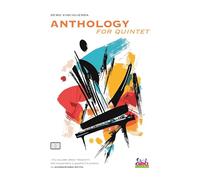 Anthology for Quintet, con contenuti digitali che includono le parti staccate. I più celebri brani trascritti per pianoforte e quartetto d’archi da Giannantonio Mutto