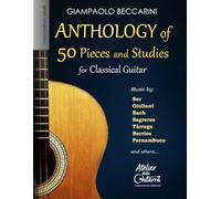 Anthology of 50 Pieces and Studies: for Classical Guitar