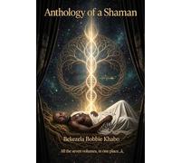Anthology of a Shaman: The full volume in one place
