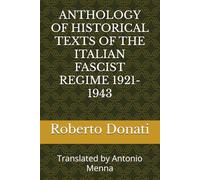 ANTHOLOGY OF HISTORICAL TEXTS OF THE ITALIAN FASCIST REGIME 1921-1943