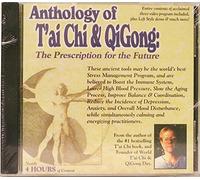 Anthology of T'ai Chi & Qigong: The Prescription for the Future