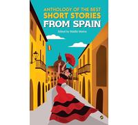 Anthology of the Best Short Stories From Spain Multiple Authors