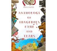Anthology of Tragedies, Fame and Tears: (A collection of 5 short novels with illustrations.)