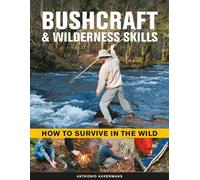 Anthonio Akkermans Bushcraft & Wilderness Skills (Copertina rigida)