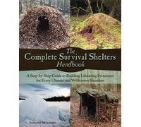 Anthonio Akkermans The Complete Survival Shelters Handbook (Tascabile)