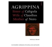 Anthony A. Barrett Agrippina (Tascabile) Roman Imperial Biographies