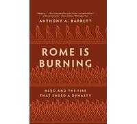 Anthony A. Barrett Rome Is Burning (Copertina rigida)