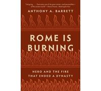 Anthony A. Barrett Rome Is Burning (Tascabile) Turning Points in Ancient History
