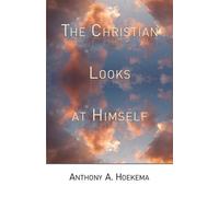 Anthony A. Hoekema Christian Looks at Himself (Tascabile)