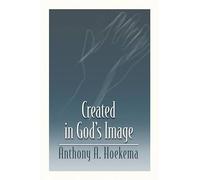 Anthony A. Hoekema Created in God's Image (Tascabile)
