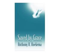 Anthony A. Hoekema Saved by Grace (Tascabile)