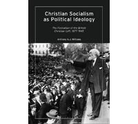 Anthony A.J. Williams Christian Socialism as Political Ideology (Tascabile)
