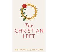 Anthony A. J. Williams The Christian Left (Copertina rigida)
