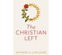 Anthony A. J. Williams The Christian Left (Tascabile)