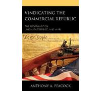 Anthony A. Peacock Vindicating the Commercial Republic (Tascabile)
