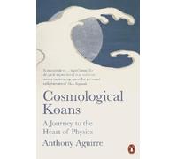 Anthony Aguirre Cosmological Koans (Tascabile)