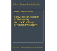 Anthony Agwuele Rorty’s Deconstruction of Philosophy and the (Copertina rigida)