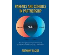 Anthony Alcide Alcide Anthony Parents and Schools in Partnership (Tascabile)