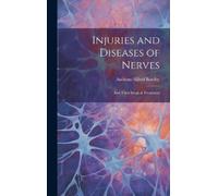 Anthony Alfred Bowlby Injuries and Diseases of Nerves (Copertina rigida)