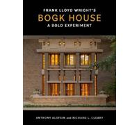 Anthony Alofsin Richard L. Clea Frank Lloyd Wright's Bogk Hou (Copertina rigida)