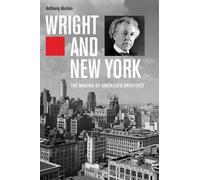 Anthony Alofsin Wright and New York (Copertina rigida)