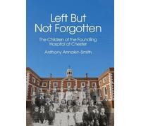 Anthony Annakin-Smith Left But Not Forgotten (Tascabile)