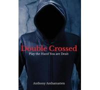 Anthony Anthamatten Double Crossed (Copertina rigida) Double Crossed