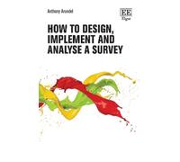 Anthony Arundel How to Design, Implement, and Analyse a Surve (Copertina rigida)