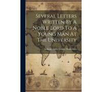 Anthony Ashley Co Several Letters Written By A Noble Lord To A Young (Tascabile)