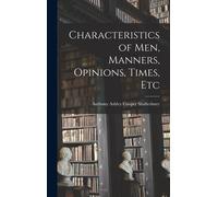 Anthony Ashley Coope Characteristics of Men, Manners, Opinion (Copertina rigida)