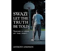 Anthony Atkinson Swazi Let the Truth Be Told (Tascabile)