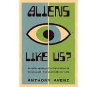 Anthony Aveni Aliens Like Us? (Copertina rigida)