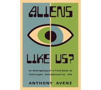 Anthony Aveni Aliens Like Us? (Tascabile)