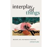 Anthony B. Pinn Interplay of Things (Tascabile)