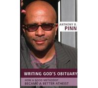 Anthony B. Pinn Writing God's Obituary (Tascabile)