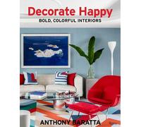 Anthony Baratta Bold, Colorful Interiors (Copertina rigida)